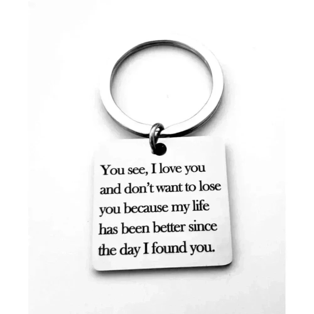 Because My Life Has Been Better Since The Day I Found You Keychain